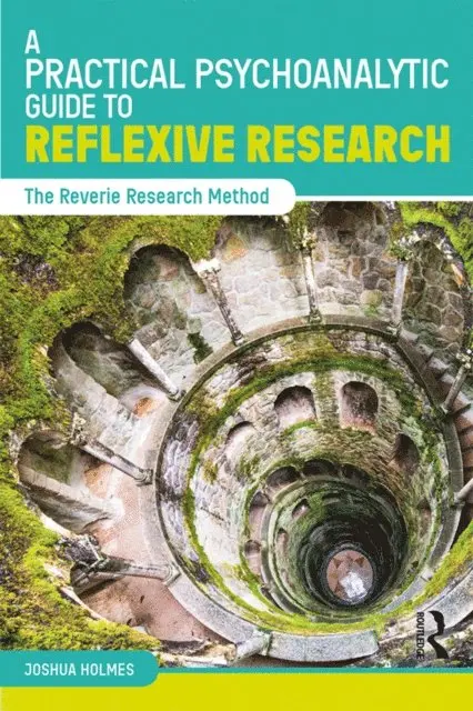 Joshua Holmes - Practical Psychoanalytic Guide to Reflexive Research, E-bok. Tillgänglighet: Lägg i varukorg