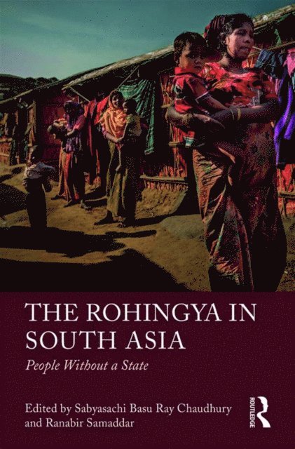 Ranabir Samaddar, Sabyasachi Basu Ray Chaudhury - Rohingya in South Asia, E-bok
