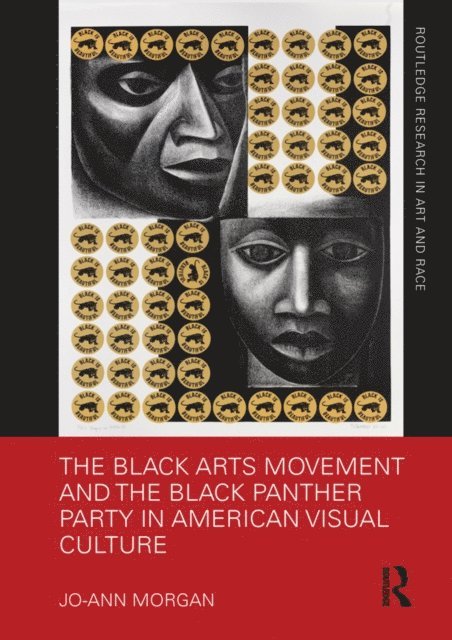 Jo-Ann Morgan - Black Arts Movement and the Black Panther Party in American Visual Culture, E-bok