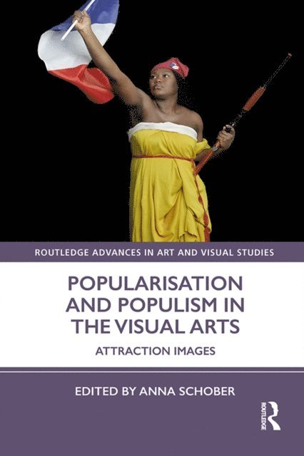 Anna Schober - Popularisation and Populism in the Visual Arts, E-bok