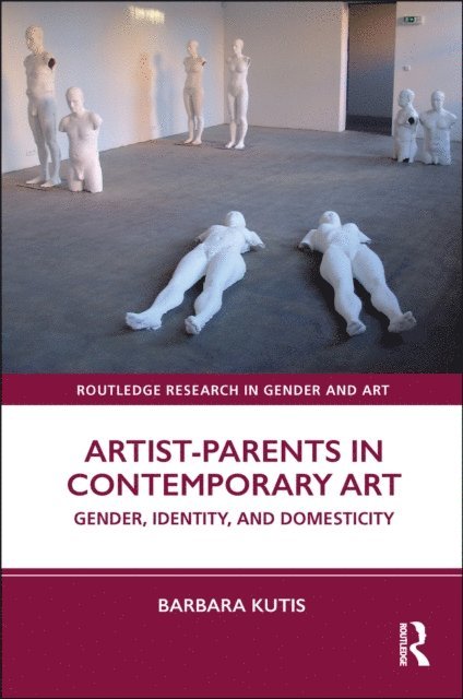 Barbara Kutis - Artist-Parents in Contemporary Art, E-bok