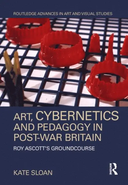 Kate Sloan - Art, Cybernetics and Pedagogy in Post-War Britain, E-bok. Tillgänglighet: Lägg i varukorg