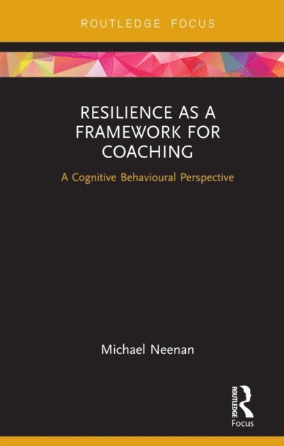 Michael Neenan - Resilience as a Framework for Coaching, E-bok