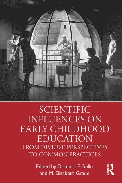 M. Elizabeth Graue, Dominic F. Gullo - Scientific Influences on Early Childhood Education, E-bok