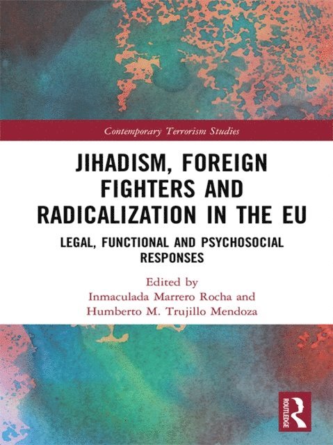 Humberto Trujillo Mendoza, Inmaculada Marrero Rocha - Jihadism, Foreign Fighters and Radicalization in the EU, E-bok