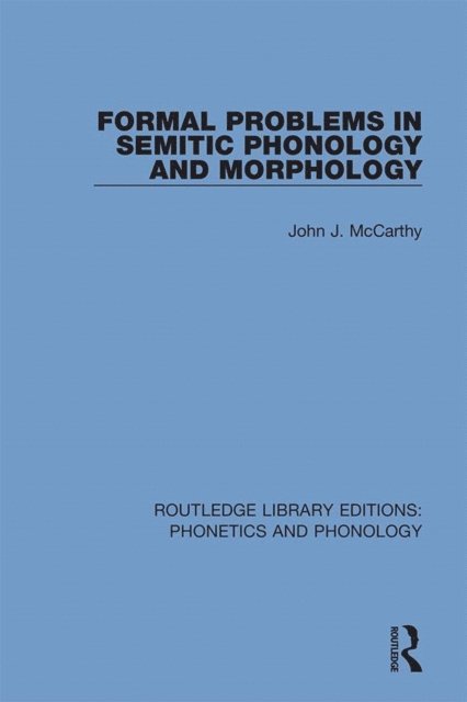 John J. McCarthy - Formal Problems in Semitic Phonology and Morphology, E-bok