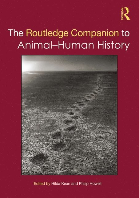 Philip Howell, Hilda Kean - Routledge Companion to Animal-Human History, E-bok