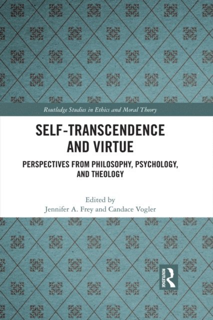 Candace Vogler, Jennifer A. Frey - Self-Transcendence and Virtue, E-bok