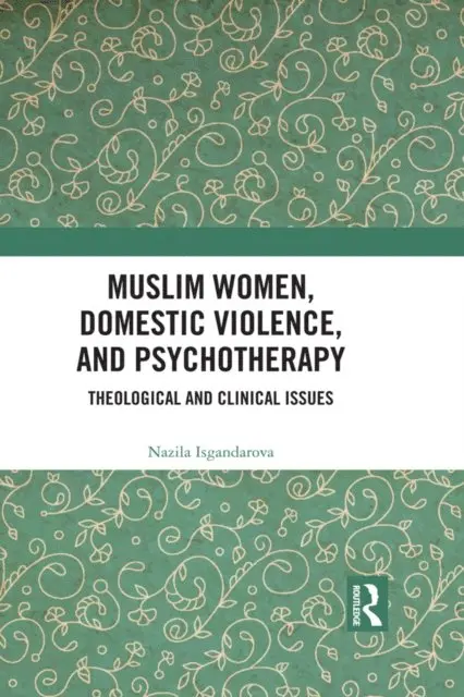 Nazila Isgandarova - Muslim Women, Domestic Violence, and Psychotherapy, E-bok. Tillgänglighet: Lägg i varukorg