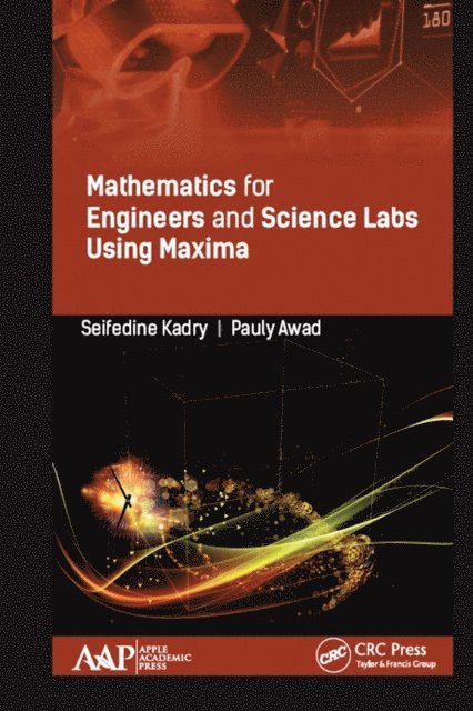 Pauly Awad, Seifedine Kadry - Mathematics for Engineers and Science Labs Using Maxima, E-bok