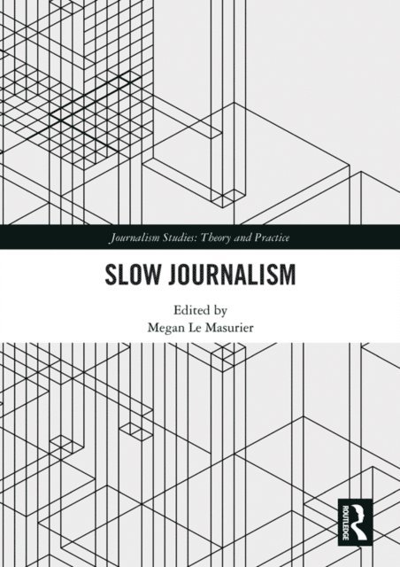 Megan Le Masurier - Slow Journalism, E-bok