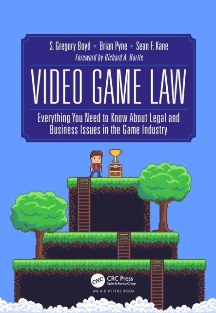 Sean F. Kane, Brian Pyne, S. Gregory Boyd - Video Game Law, E-bok