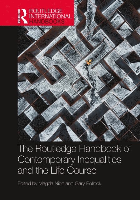 Gary Pollock, Magda Nico - Routledge Handbook of Contemporary Inequalities and the Life Course, E-bok