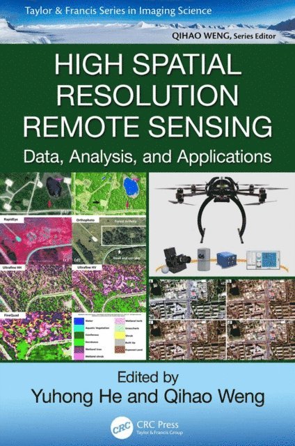 Qihao Weng, Yuhong He - High Spatial Resolution Remote Sensing, E-bok