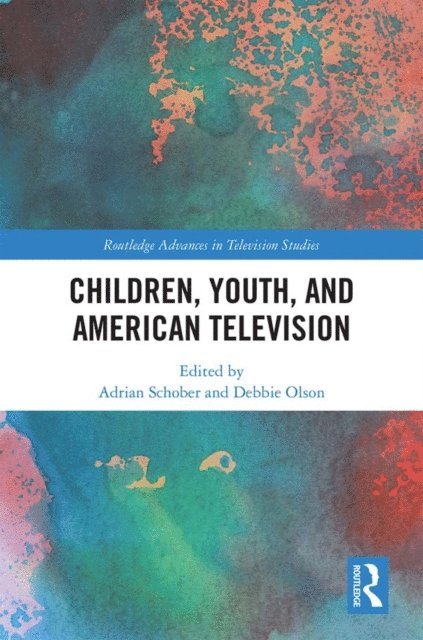 Debbie Olson, Adrian Schober - Children, Youth, and American Television, E-bok
