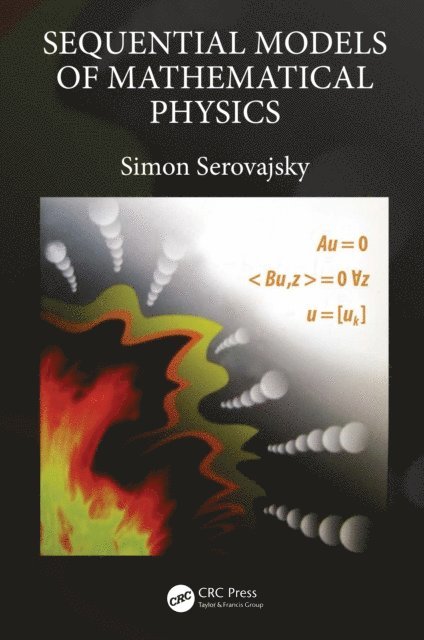 Simon Serovajsky - Sequential Models of Mathematical Physics, E-bok