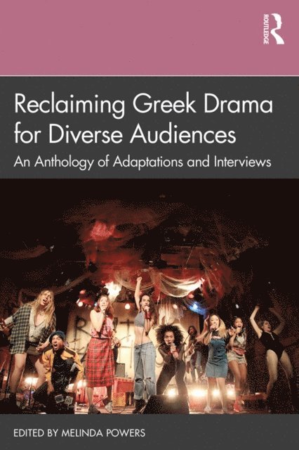 Melinda Powers - Reclaiming Greek Drama for Diverse Audiences, E-bok. Tillgänglighet: Lägg i varukorg