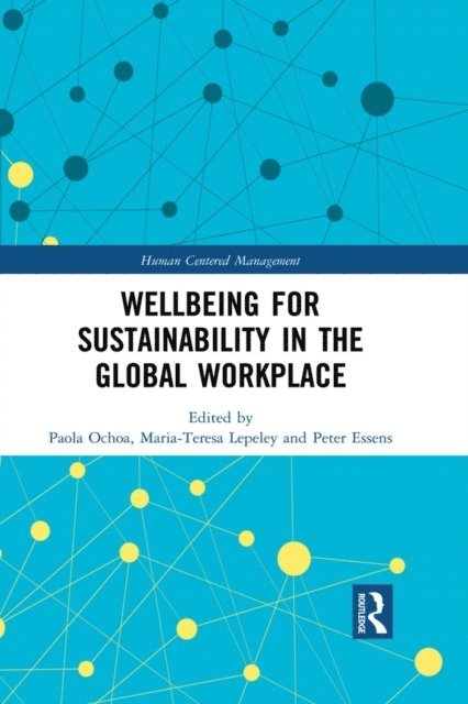 Peter Essens, Maria-Teresa Lepeley, Paola Ochoa - Wellbeing for Sustainability in the Global Workplace, E-bok