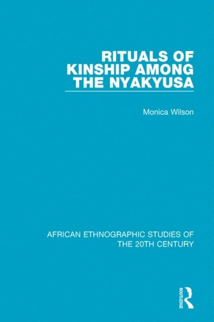 Monica Wilson - Rituals of Kinship Among the Nyakyusa, E-bok