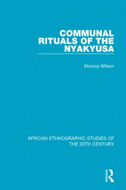 Monica Wilson - Communal Rituals of the Nyakyusa, E-bok