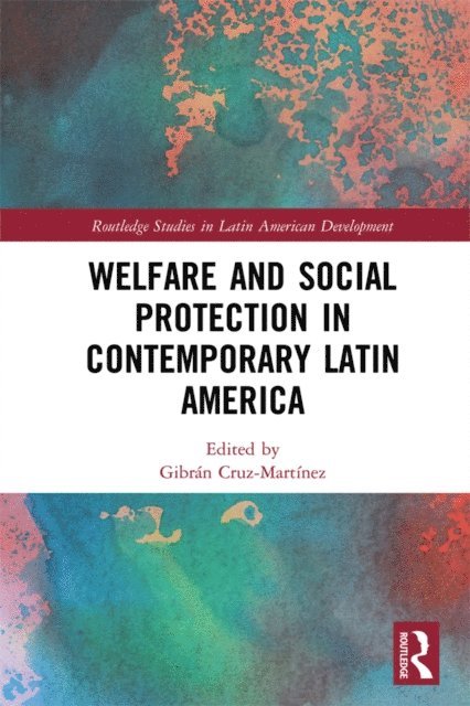 Gibran Cruz-Martinez - Welfare and Social Protection in Contemporary Latin America, E-bok