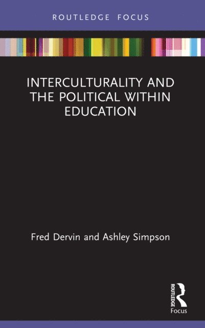 Ashley Simpson, Fred Dervin - Interculturality and the Political within Education, E-bok