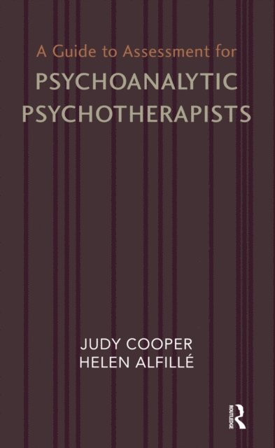 Judy Cooper, Helen Alfille - Guide to Assessment for Psychoanalytic Psychotherapists, E-bok