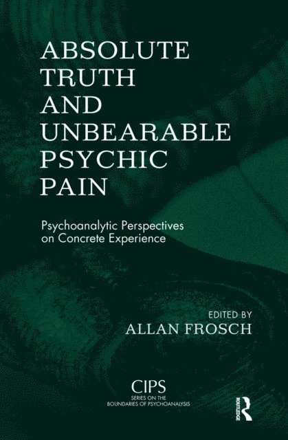 Allan Frosch - Absolute Truth and Unbearable Psychic Pain, E-bok
