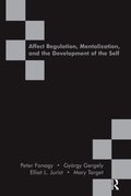 Affect Regulation, Mentalization and the Development of the Self