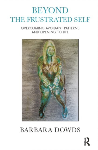 Barbara Dowds - Beyond the Frustrated Self, E-bok