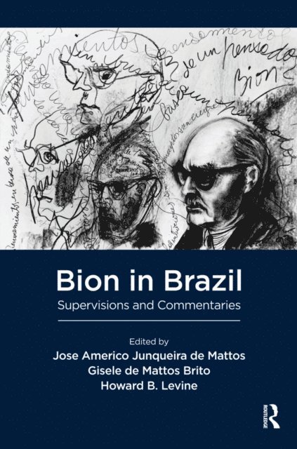 Howard B. Levine, Gisele de Mattos Brito, Jose America Junqueira de Mattos - Bion in Brazil, E-bok