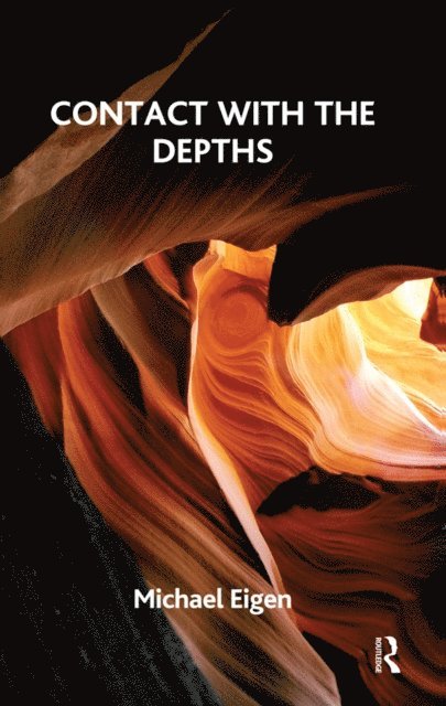 Michael Eigen - Contact with the Depths, E-bok