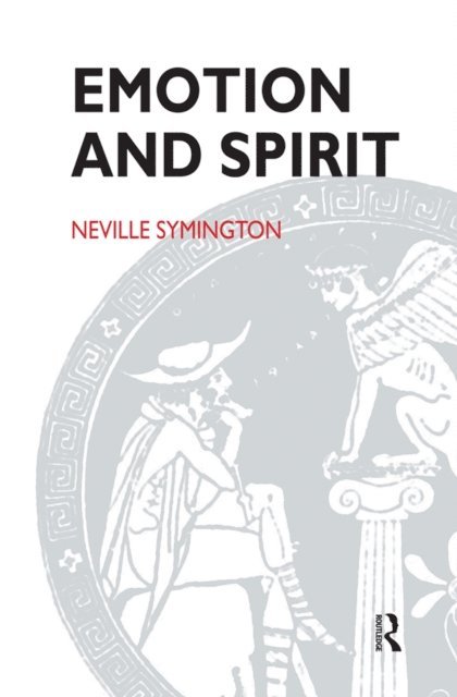 Neville Symington - Emotion and Spirit, E-bok