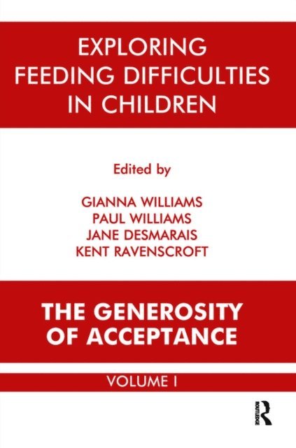 Paul ) ((Psychotherapist) Williams, Gianna Polacco Williams, Kent Ravenscroft, Jane Desmarais - Exploring Feeding Difficulties in Children, E-bok