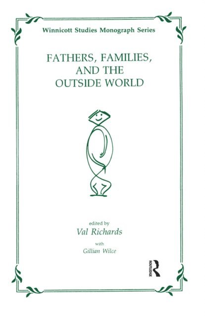 Gillian Wilce, Val Richards - Fathers, Families and the Outside World, E-bok