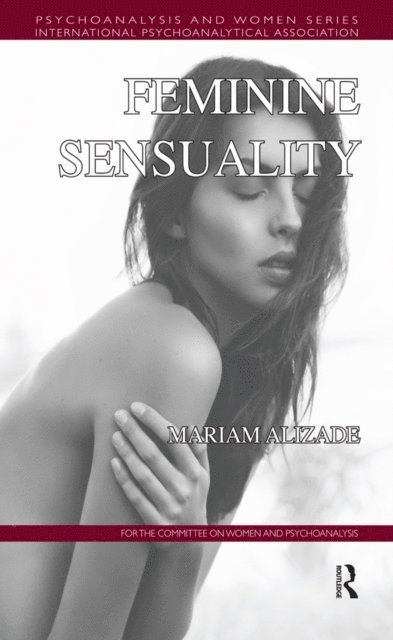 Alcira Mariam Alizade - Feminine Sensuality, E-bok