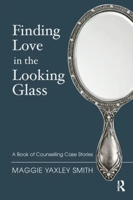 Maggie Yaxley Smith - Finding Love in the Looking Glass, E-bok. Tillgänglighet: Lägg i varukorg
