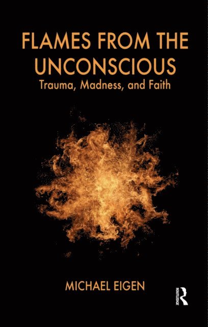 Michael Eigen - Flames from the Unconscious, E-bok