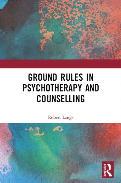 Robert Langs - Ground Rules in Psychotherapy and Counselling, E-bok