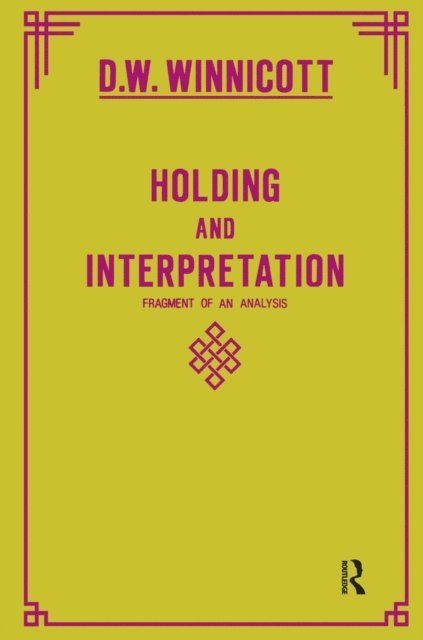Donald W. Winnicott - Holding and Interpretation, E-bok