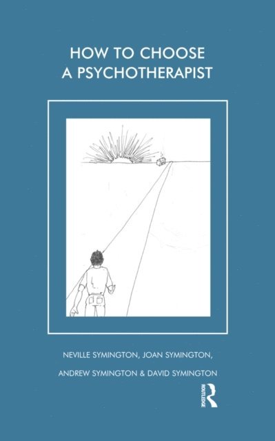 Neville Symington, Joan Symington, David Symington, Andrew Symington - How to Choose a Psychotherapist, E-bok