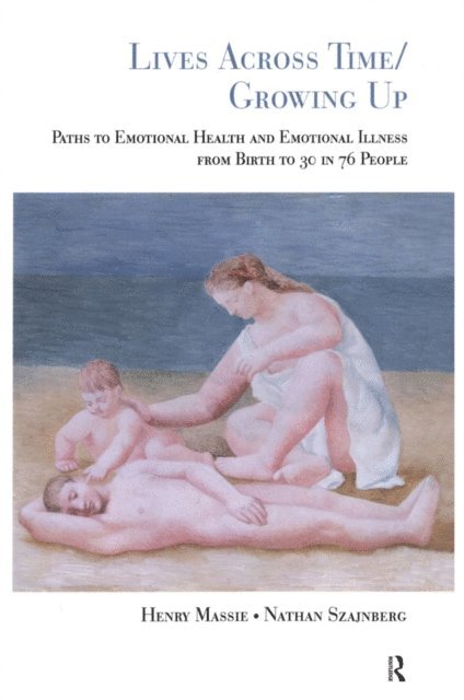 Nathan M. Szajnberg, Henry H. Massie - Lives Across Time/Growing Up, E-bok