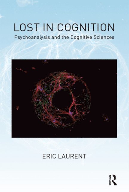 Eric Laurent - Lost in Cognition, E-bok