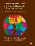 Mastering Intensive Short-Term Dynamic Psychotherapy