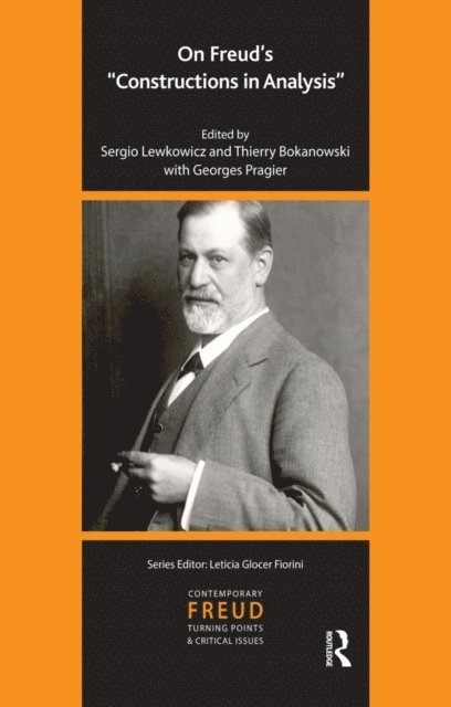 Georges Pragier, Thierry Bokanowski, Sergio Lewkowicz - On Freud's Constructions in Analysis, E-bok