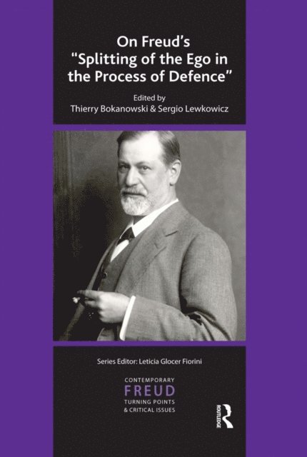 Sergio Lewkowicz, Thierry Bokanowski - On Freud's Splitting of the Ego in the Process of Defence, E-bok
