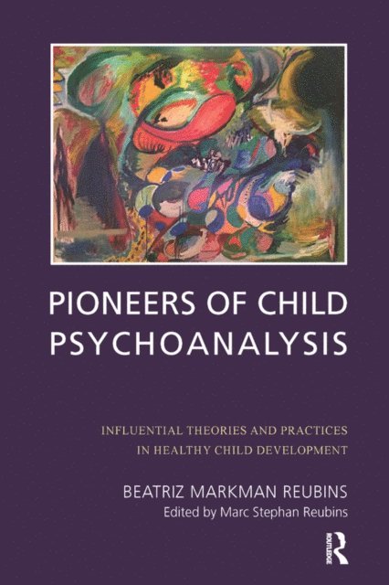 Beatriz Markman Reubins, Marc Stephan Reubins - Pioneers of Child Psychoanalysis, E-bok