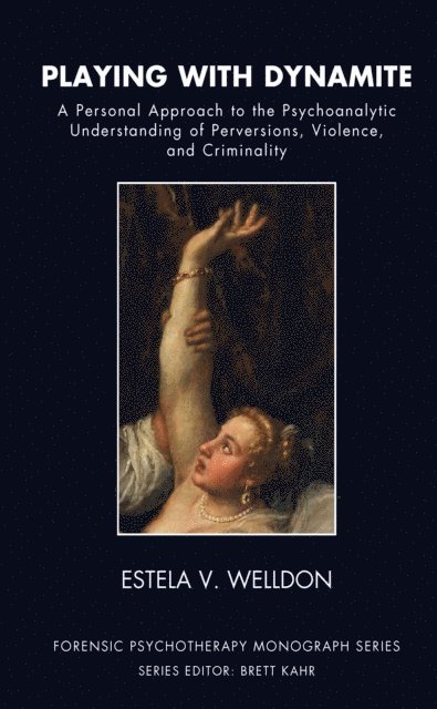 Estela V. Welldon - Playing with Dynamite, E-bok