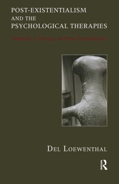 Del Loewenthal - Post-existentialism and the Psychological Therapies, E-bok