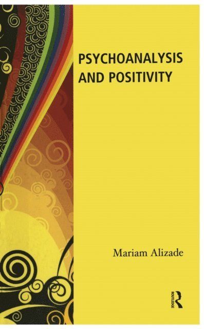 Mariam Alizade - Psychoanalysis and Positivity, E-bok